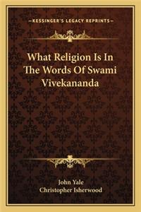 What Religion Is in the Words of Swami Vivekananda