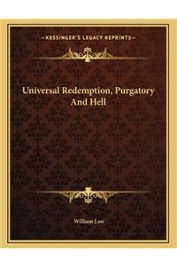 Universal Redemption, Purgatory and Hell