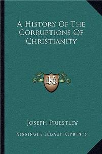 A History Of The Corruptions Of Christianity
