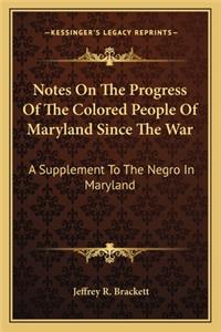 Notes On The Progress Of The Colored People Of Maryland Since The War