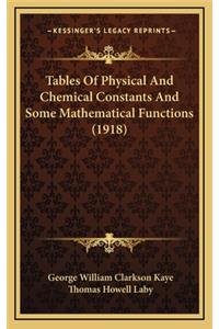 Tables of Physical and Chemical Constants and Some Mathematical Functions (1918)