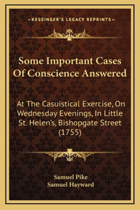 Some Important Cases of Conscience Answered