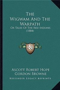 The Wigwam and the Warpath