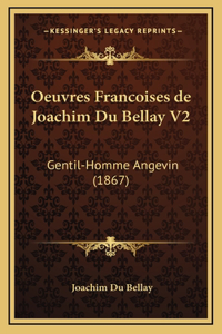 Oeuvres Francoises de Joachim Du Bellay V2