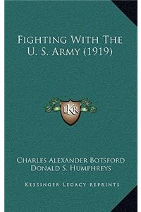 Fighting With The U. S. Army (1919)
