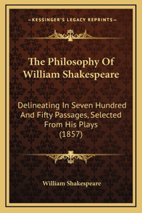 The Philosophy Of William Shakespeare