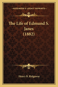 The Life of Edmund S. Janes (1882)