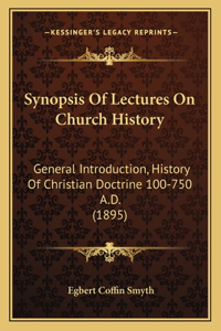 Synopsis Of Lectures On Church History