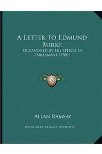 A Letter To Edmund Burke