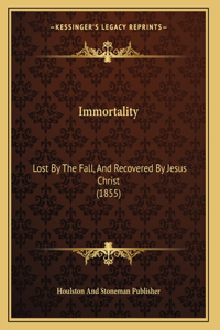 Immortality