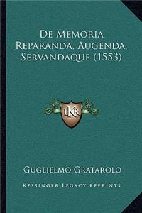 De Memoria Reparanda, Augenda, Servandaque (1553)