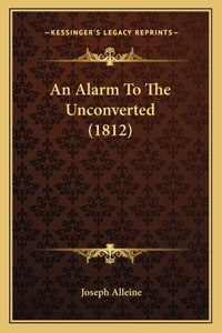 An Alarm To The Unconverted (1812)