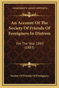 An Account Of The Society Of Friends Of Foreigners In Distress