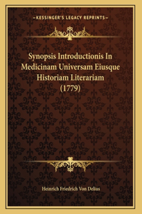 Synopsis Introductionis In Medicinam Universam Eiusque Historiam Literariam (1779)