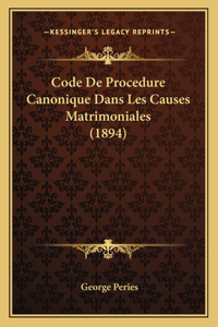 Code De Procedure Canonique Dans Les Causes Matrimoniales (1894)