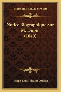 Notice Biographique Sur M. Dupin (1840)