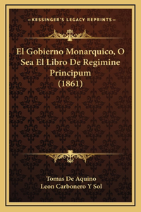 El Gobierno Monarquico, O Sea El Libro de Regimine Principum (1861)