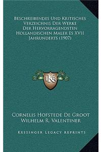 Beschreibendes Und Kritisches Verzeichnis Der Werke Der Hervorragendsten Hollandischen Maler Es XVII Jahrunderts (1907)