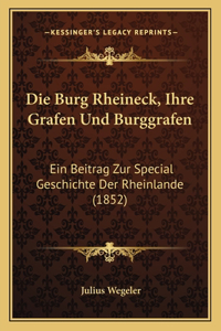 Burg Rheineck, Ihre Grafen Und Burggrafen
