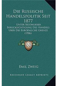 Die Russische Handelspolitik Seit 1877