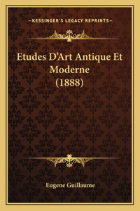 Etudes D'Art Antique Et Moderne (1888)