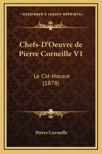 Chefs-D'Oeuvre de Pierre Corneille V1