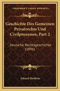 Geschichte Des Gemeinen Privatrechts Und Civilprozesses, Part 2