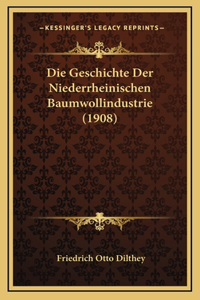 Die Geschichte Der Niederrheinischen Baumwollindustrie (1908)