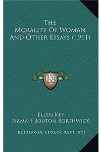 Morality Of Woman And Other Essays (1911)