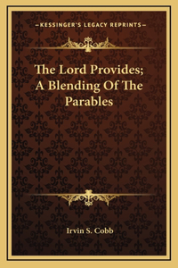 The Lord Provides; A Blending Of The Parables