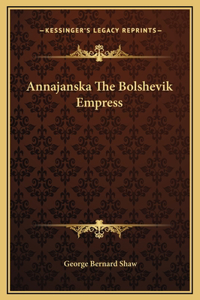 Annajanska The Bolshevik Empress