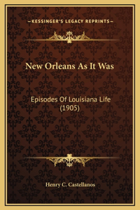 New Orleans As It Was