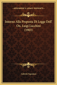 Intorno Alla Proposta Di Legge Dell' On. Luigi Lucchini (1903)