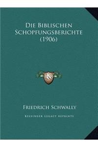 Die Biblischen Schopfungsberichte (1906)