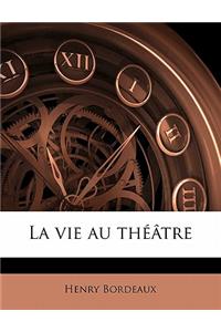vie au théâtre Volume 4