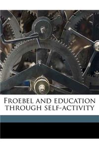 Froebel and Education Through Self-Activit