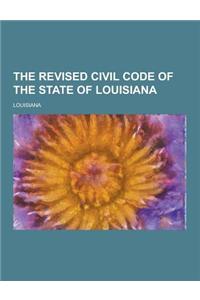 The Revised Civil Code of the State of Louisiana