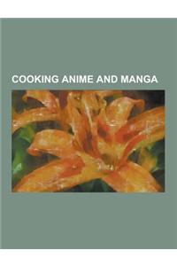 Cooking Anime and Manga: Addicted to Curry, Aji Ichi Monme, Bambino!, Ch Ka Ichiban!, Cooking Papa, Delicious!, Dining Bar Akira, Gokud Meshi,