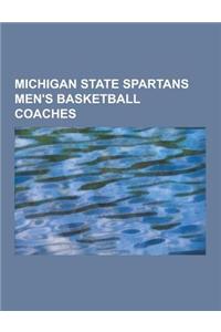 Michigan State Spartans Men's Basketball Coaches