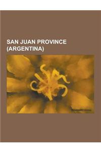 San Juan Province (Argentina): Geography of San Juan Province, Governors of San Juan Province, People from San Juan Province, Populated Places in San