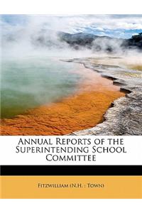 Annual Reports of the Superintending School Committee