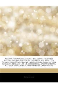 Articles on Agriculture Organizations, Including: Food and Agriculture Organization, International Fund for Agricultural Development, International Ag