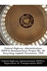Federal Highway Administration (Fhwa) Demonstration Project No. 39