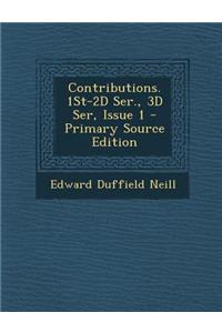 Contributions. 1st-2D Ser., 3D Ser, Issue 1