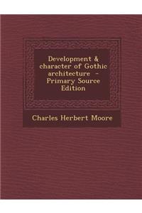 Development & Character of Gothic Architecture
