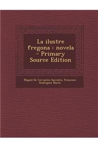 La Ilustre Fregona: Novela