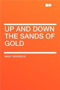 Up and Down the Sands of Gold