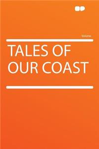 Tales of Our Coast