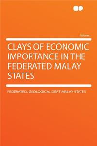 Clays of Economic Importance in the Federated Malay States