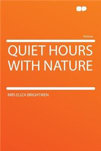 Quiet Hours with Nature